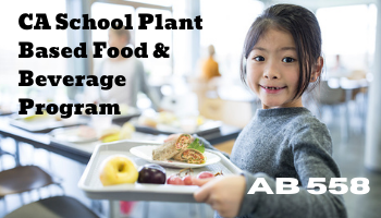AB 558 CA School Plant Based Food and Beverage Program