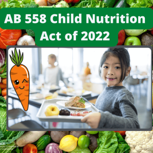 AB 558 (Nazarian), the Child Nutrition Act of 2022 Passes the Full Assembly 47-7!